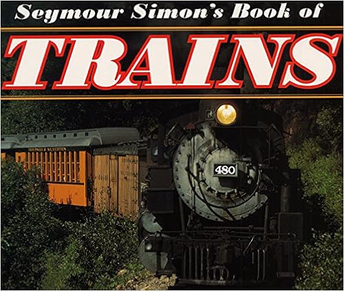 Seymour Simon's Book of Trains, by Seymour Simon