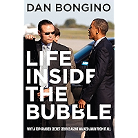 Life Inside the Bubble: Why a Top-Ranked Secret Service Agent Walked Away from It All book cover