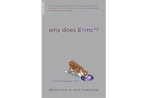 Why Does E=mc2?: (And Why Should We Care?)