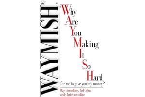 WAYMISH: Why are you making it so hard for me to give you my money?