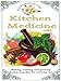 Kitchen Medicine: Making, Crafting, and Growing Simple Herbal Remedies (Core Herbs Book 1)