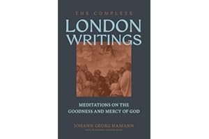 The Complete London Writings: Meditations on the Goodness and Mercy of God