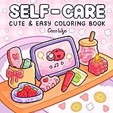 Self-Care: Relaxing Coloring Book for Girls and Adults with Cute and Easy Illustrations