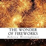 The Wonder of Fireworks: A text-free book for Seniors and Alzheimer's patients by Rebecca Westinghouse