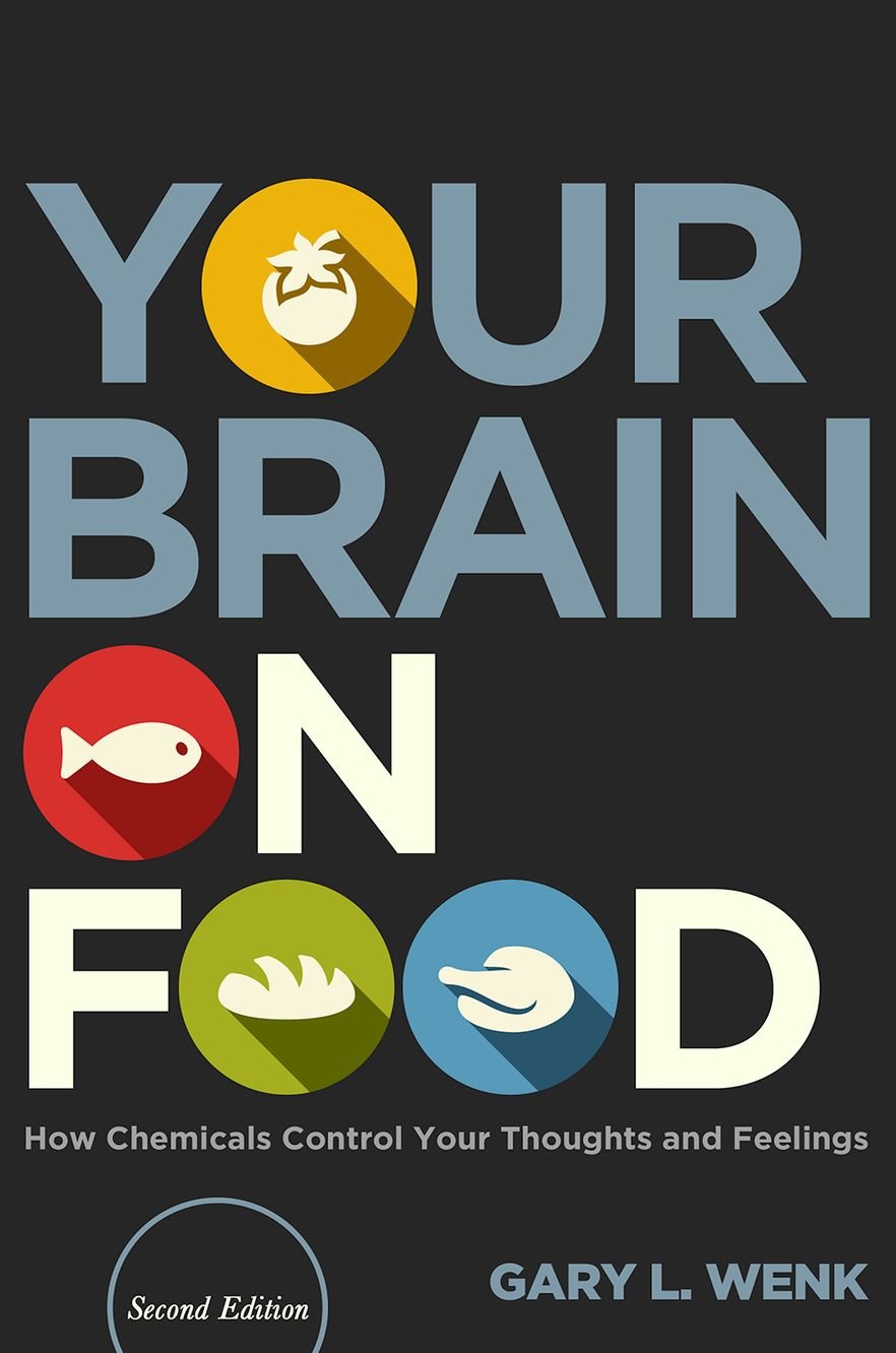 Amazon Fr Your Brain On Food How Chemicals Control Your Thoughts And Feelings Wenk Professor Gary L Livres