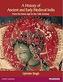 History of Ancient and Early Medeival India: From the Stone Age to the 12th Century