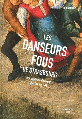 Les danseurs fous de Strasbourg : Une épidémie de transe collective en 1518 Les danseurs fous de Strasbourg : Une épidémie de transe collective en 1518