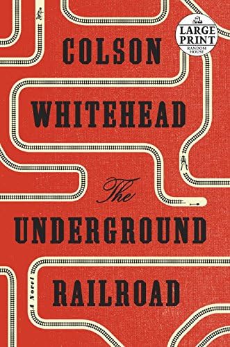 The Underground Railroad: A Novel