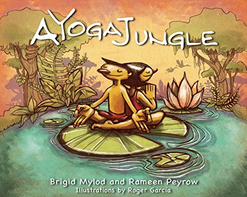 A Yoga Jungle by Brigid Mylod, Rameen Peyrow