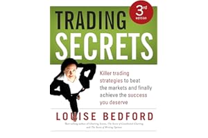 Trading Secrets: Killer trading strategies to beat the markets and finally achieve the success you deserve