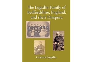 The Lugsdin Family of Bedfordshire, England, and their Diaspora