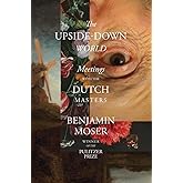 The Upside-Down World: Meetings with the Dutch Masters