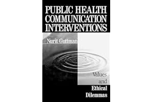 Public Health Communication Interventions: Values and Ethical Dilemmas