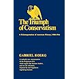 The Triumph of Conservatism: A Reinterpretation of American History, 1900-1916