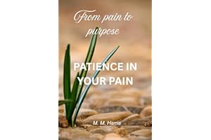 Patience in your pain: It'll be worth it all