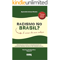 Racismo no Brasil? É coisa da sua cabeça: Histórias de racismo e empoderamento no ambiente familiar, escolar e nas… book cover