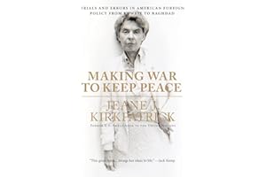 Making War to Keep Peace: Trials and Errors in American Foreign Policy from Kuwait to Baghdad – When to Use Military Force: A