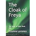 The Cloak of Freya: The Spear of Odin: Book Two
