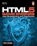 HTML5 Game Engines: App Development and Distribution by Dan Nagle
