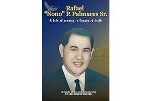 Rafael "Nono" P. Palmares Sr: A life of service, a legacy of faith