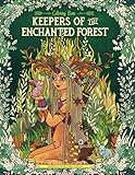 Keepers of the Enchanted Forest: Coloring Book for Adults and Kids (Fantasy, Fairies, Inspiration, Relaxation, Meditation) by Julia Rivers, Storytroll