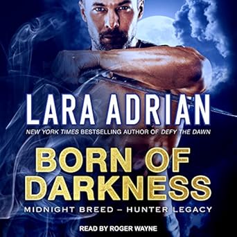 Born Of Darkness Midnight Breed Hunter Legacy Series