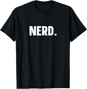 Nerd Funny Tee Nerd T-Shirt