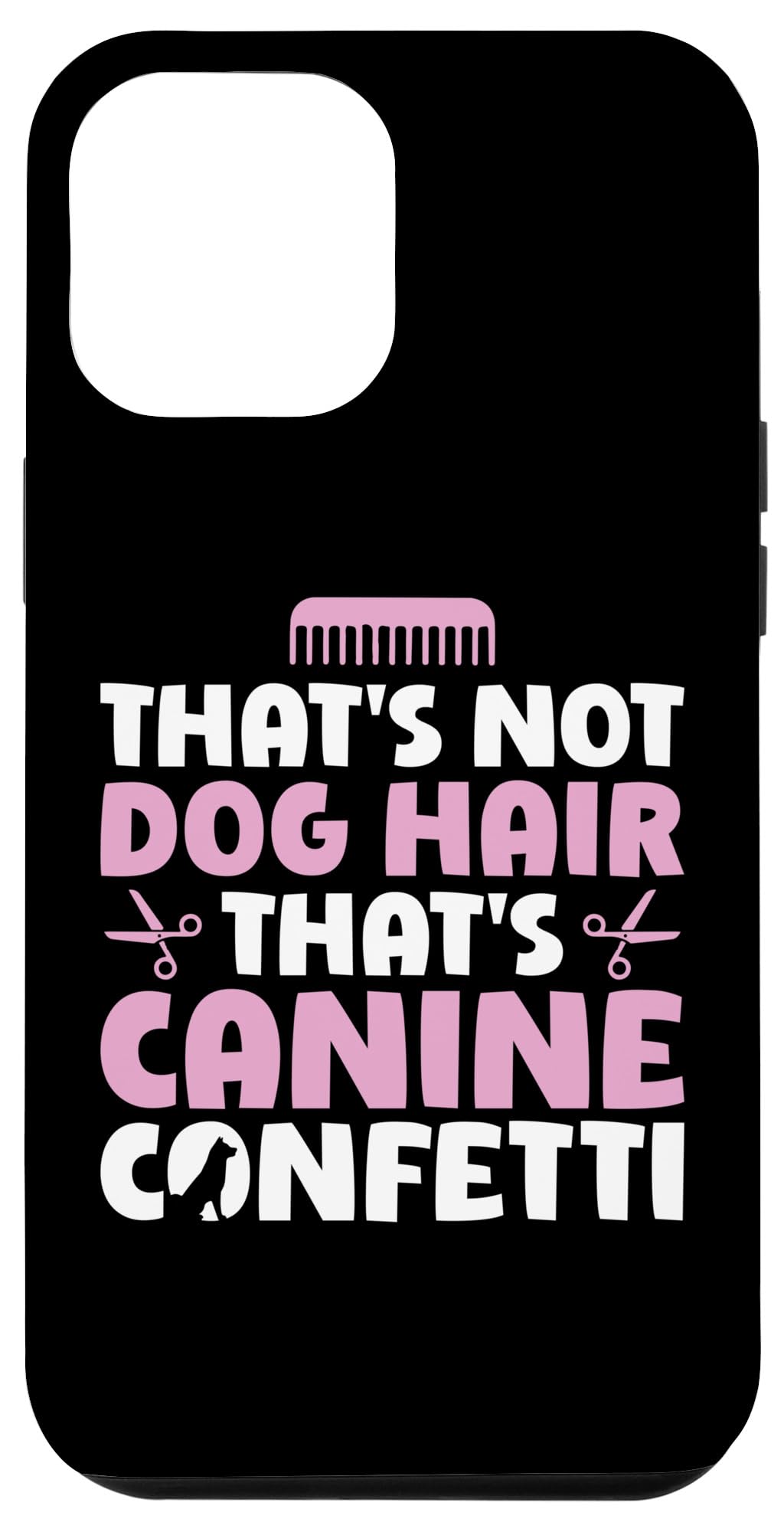 iPhone 14 Pro Max That's Canine Confetti Pet Groomer Funny Dog Grooming Case