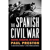 The Spanish Civil War: Reaction, Revolution, and Revenge