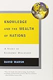 Knowledge and the Wealth of Nations: A Story of Economic Discovery