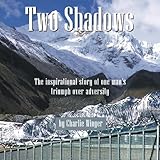 Front cover for the book Two Shadows: The inspirational story of one man's triumph over adversity by Charlie Winger