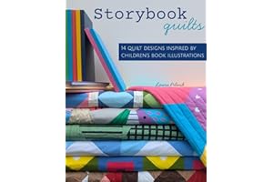 Storybook Quilts: 14 Quilt Designs Inspired by Children's Book Illustrations