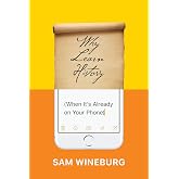 Why Learn History (When It's Already on Your Phone)