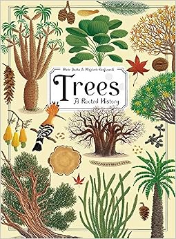 Trees: A Rooted History Trees: A Rooted History