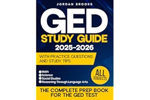 GED Study Guide 2025–2026: All Subjects | The Complete Prep Book for the GED Test. Math, Science, Social Studies, and Reasoning Through Language Arts – With Practice Questions and Study Tips