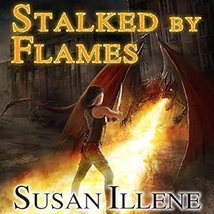 Stalked By Flames Dragon's Breath Series #1  - Susan Illene