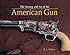 History and Art of the American Gun