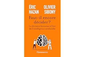 Faut-il encore décider ? La décision humaine à l'ère de l'intelligence artificielle (French Edition)