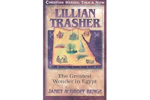 Lillian Trasher: The Greatest Wonder in Egypt (Christian Heroes: Then and Now)