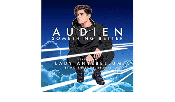 Something Better Two Friends Remix Feat Lady Antebellum By Audien On Amazon Music Amazon Com