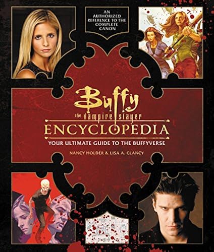Download Buffy the Vampire Slayer Encyclopedia: The Ultimate Guide to the Buffyverse PDF