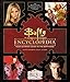 Buffy the Vampire Slayer Encyclopedia: The Ultimate Guide to the Buffyverse by Nancy Holder, Lisa Clancy