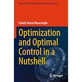 Optimization and Optimal Control in a Nutshell (Engineering Optimization: Methods and Applications)