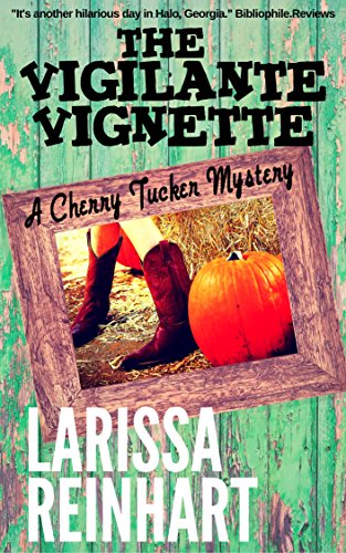 The Vigilante Vignette: A Cherry Tucker Novella (A Cherry Tucker Mystery Book 7)