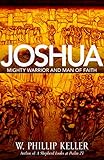 Joshua: Mighty Warrior and Man of Faith