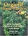 The Organic Home Garden: How to Grow Fruits and Vegetables Naturally by Patrick Lima, John Scanlan