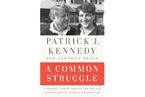 A Common Struggle: A Personal Journey Through the Past and Future of Mental Illness and Addiction