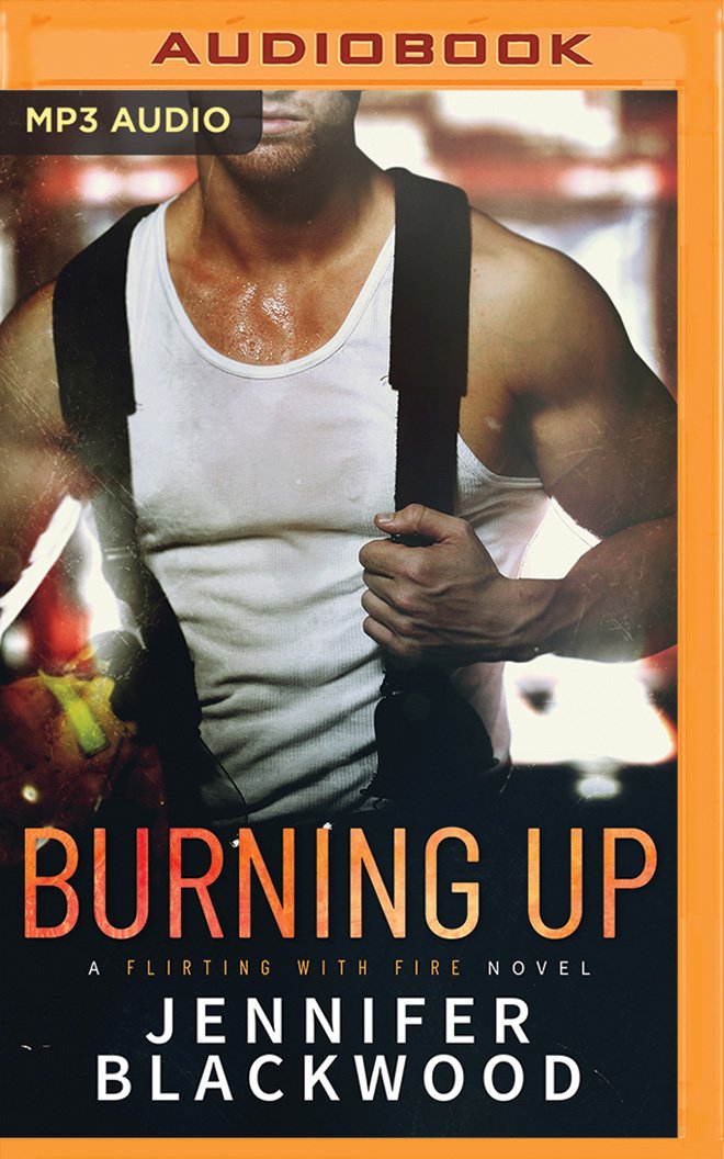 Burning Up Flirting With Fire Jennifer Blackwood Dara Rosenberg 0191091656457 Amazon Com Books