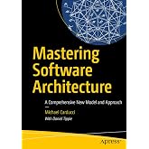 Mastering Software Architecture: A Comprehensive New Model and Approach