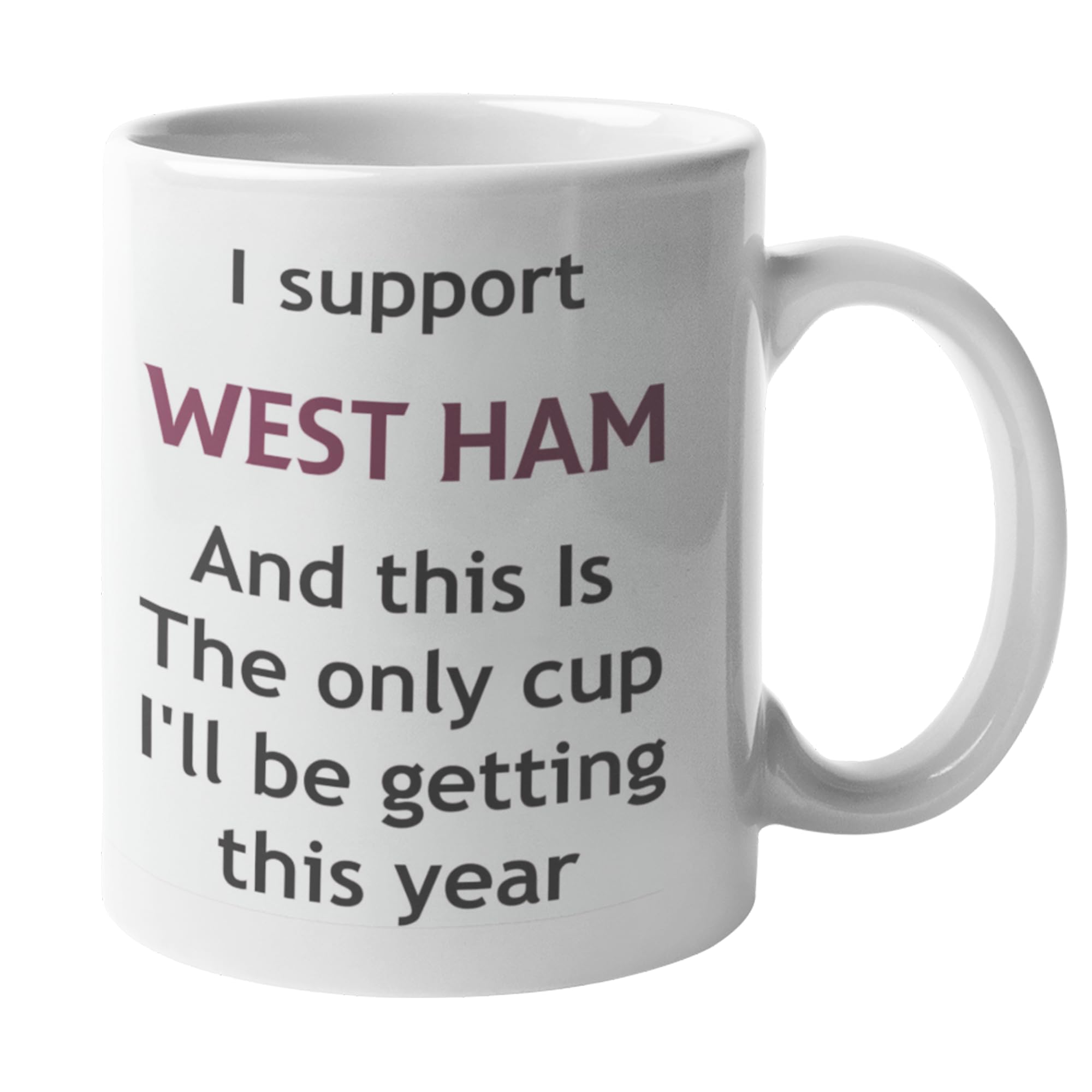 Funny West Ham Football Mug – This is The Only Cup I’ll Be Getting This Year Joke Gift for Hammers Fans, Ceramic Coffee Cup, Dishwasher Safe, Perfect for Home or Office